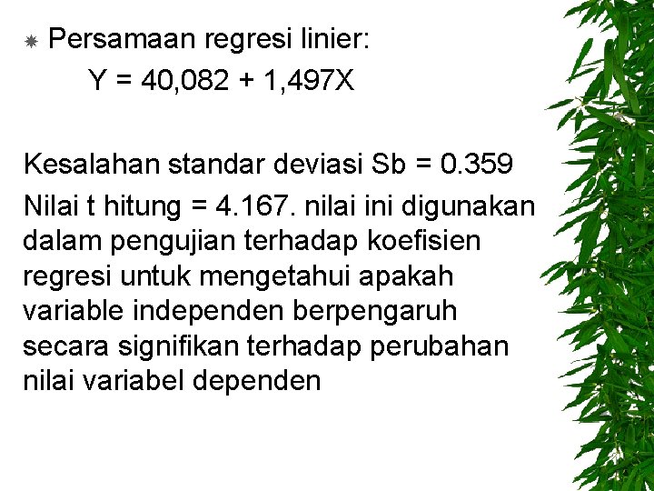  Persamaan regresi linier: Y = 40, 082 + 1, 497 X Kesalahan standar