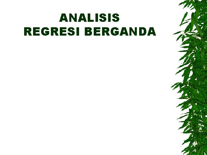 ANALISIS REGRESI BERGANDA 