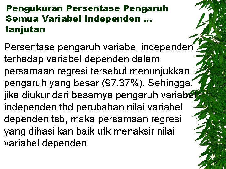 Pengukuran Persentase Pengaruh Semua Variabel Independen … lanjutan Persentase pengaruh variabel independen terhadap variabel