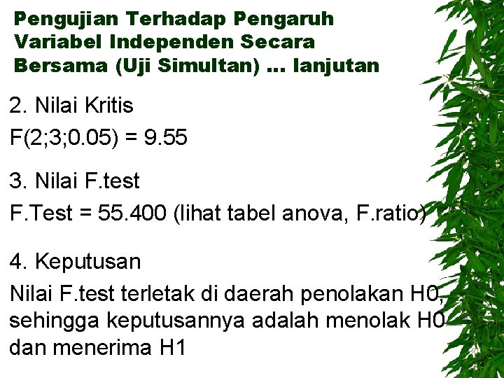 Pengujian Terhadap Pengaruh Variabel Independen Secara Bersama (Uji Simultan) … lanjutan 2. Nilai Kritis