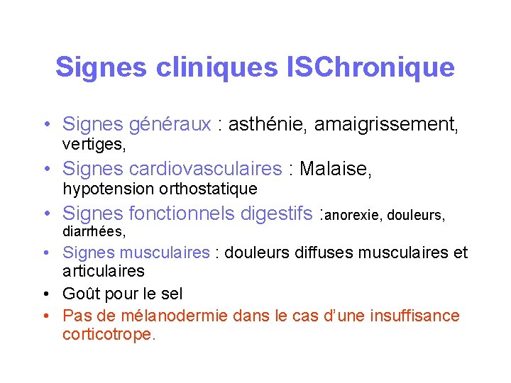 Signes cliniques ISChronique • Signes généraux : asthénie, amaigrissement, vertiges, • Signes cardiovasculaires : Signes cliniques ISChronique • Signes généraux : asthénie, amaigrissement, vertiges, • Signes cardiovasculaires :