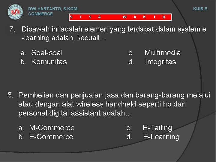 DWI HARTANTO, S. KOM COMMERCE S KUIS EI S A W A K T