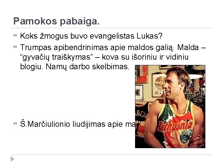 Pamokos pabaiga. Koks žmogus buvo evangelistas Lukas? Trumpas apibendrinimas apie maldos galią. Malda –