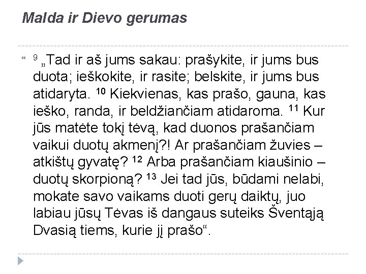 Malda ir Dievo gerumas „Tad ir aš jums sakau: prašykite, ir jums bus duota;