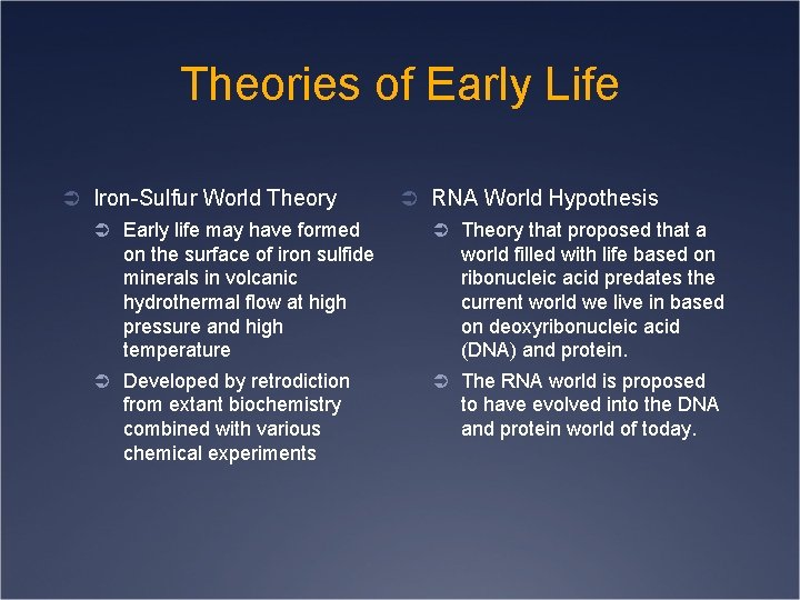 Theories of Early Life Ü Iron-Sulfur World Theory Ü Early life may have formed