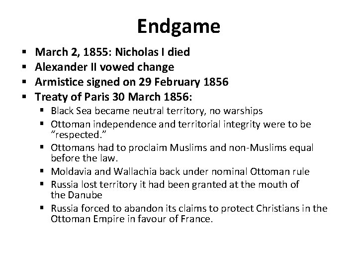 Endgame § § March 2, 1855: Nicholas I died Alexander II vowed change Armistice