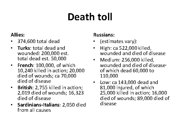 Death toll Allies: • 374, 600 total dead • Turks: total dead and wounded: