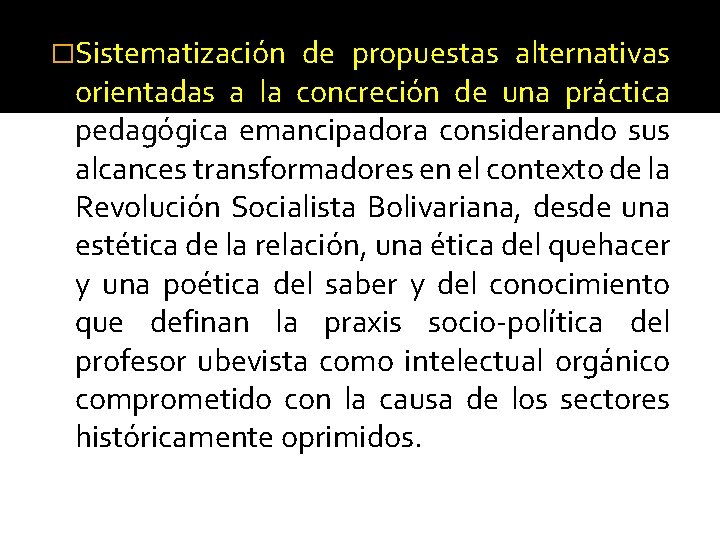 �Sistematización de propuestas alternativas orientadas a la concreción de una práctica pedagógica emancipadora considerando