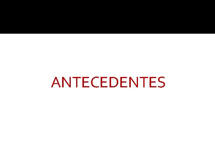 ANTECEDENTES 