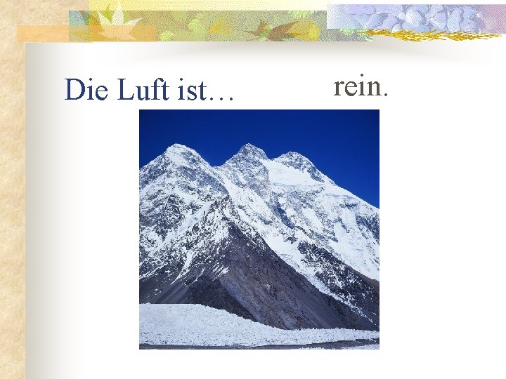 Die Luft ist… rein. 