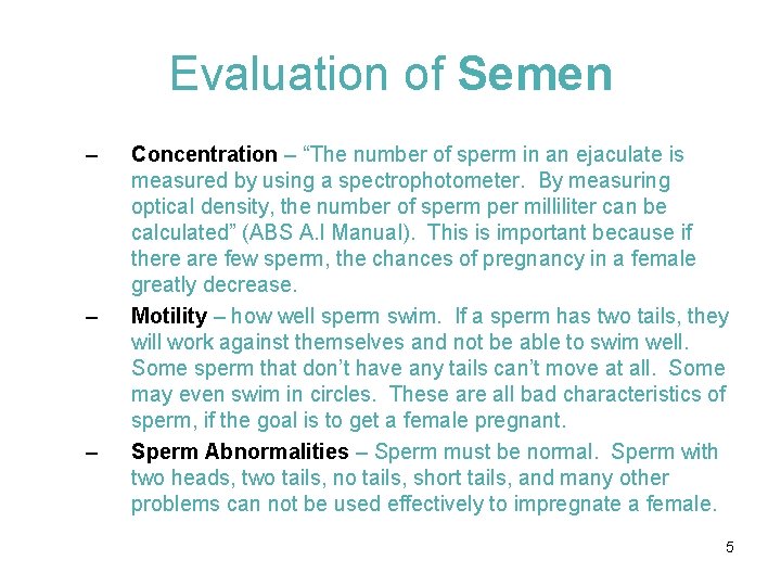 Evaluation of Semen – – – Concentration – “The number of sperm in an