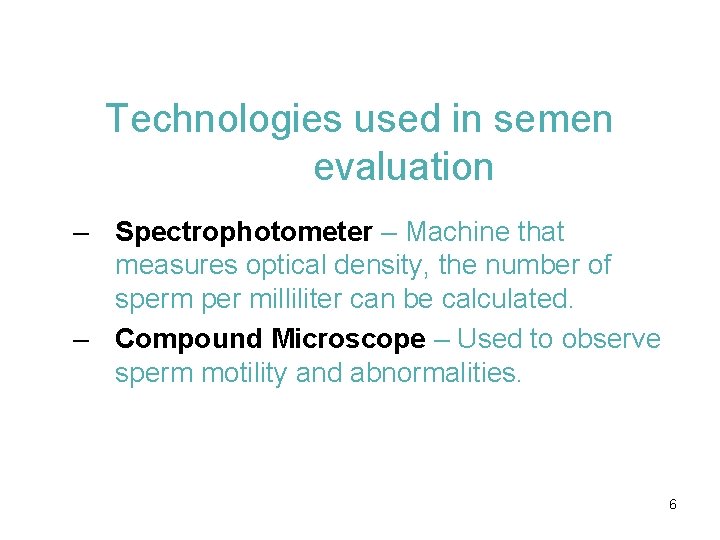 Technologies used in semen evaluation – Spectrophotometer – Machine that measures optical density, the
