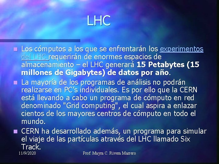 LHC Los cómputos a los que se enfrentarán los experimentos del LHC requerirán de