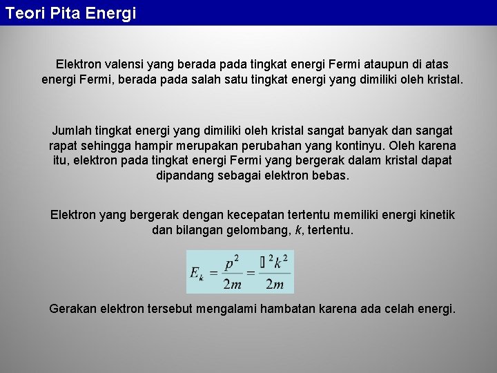 Teori Pita Energi Elektron valensi yang berada pada tingkat energi Fermi ataupun di atas