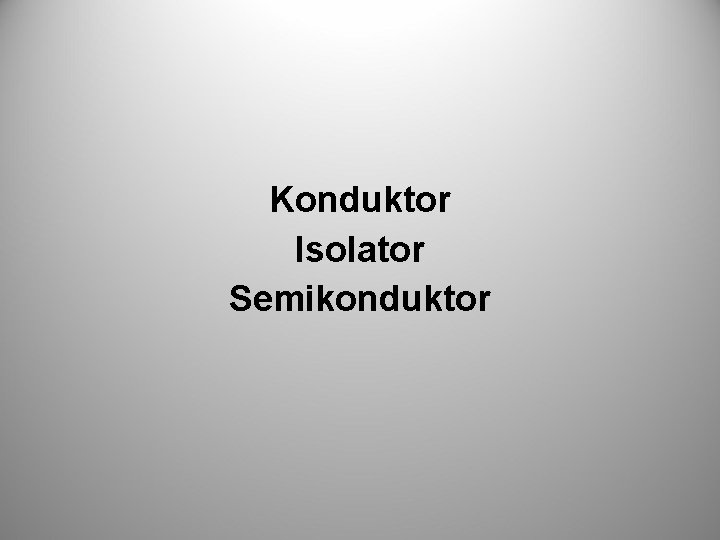 Konduktor Isolator Semikonduktor 