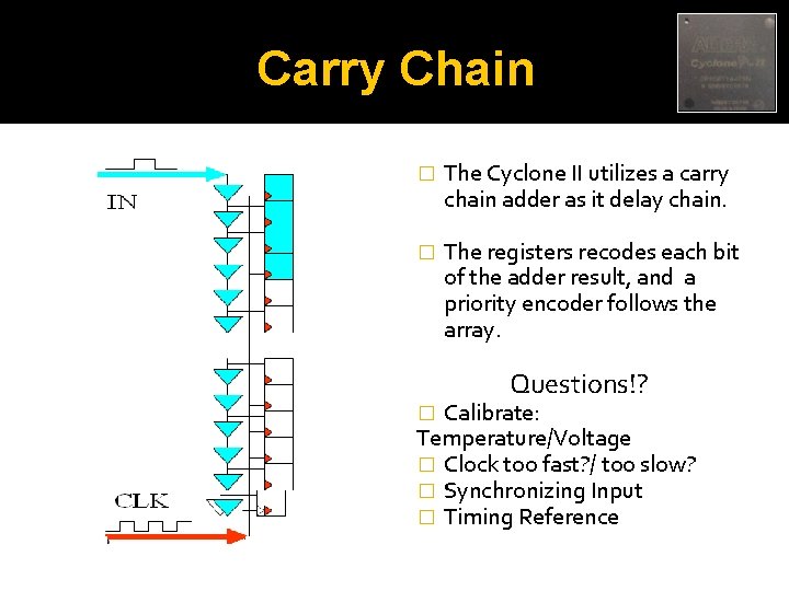 Carry Chain � The Cyclone II utilizes a carry chain adder as it delay