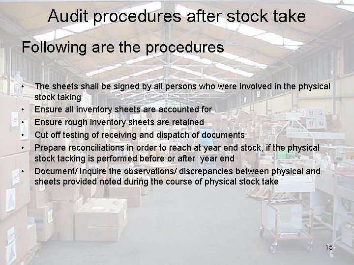 Audit procedures after stock take Following are the procedures • • • The sheets