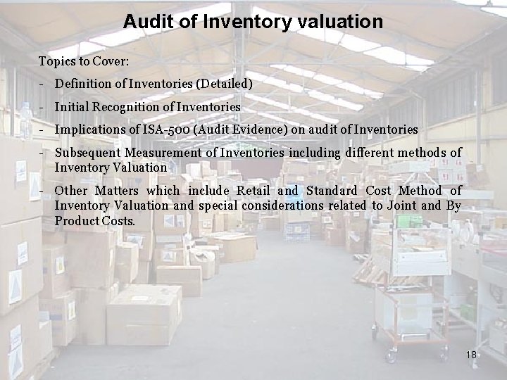 Audit of Inventory valuation Topics to Cover: - Definition of Inventories (Detailed) - Initial