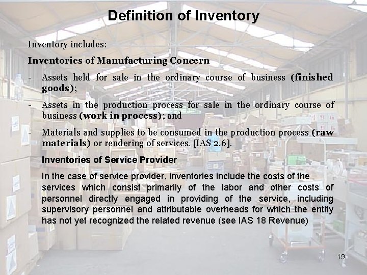 Definition of Inventory includes: Inventories of Manufacturing Concern - Assets held for sale in