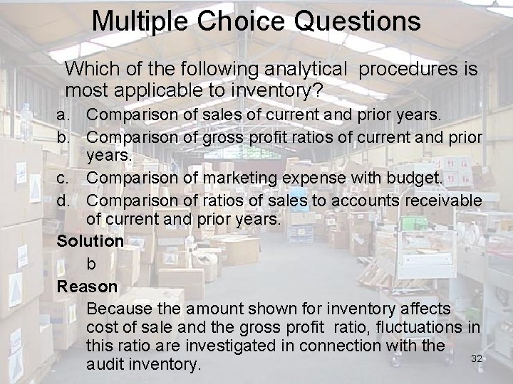 Multiple Choice Questions Which of the following analytical procedures is most applicable to inventory?