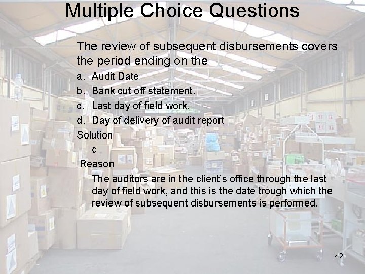 Multiple Choice Questions The review of subsequent disbursements covers the period ending on the