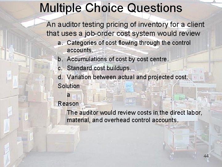 Multiple Choice Questions An auditor testing pricing of inventory for a client that uses