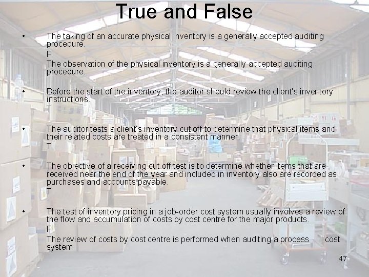 True and False • The taking of an accurate physical inventory is a generally