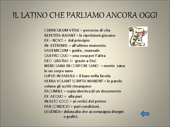 IL LATINO CHE PARLIAMO ANCORA OGGI CURRICULUM-VITAE = percorso di vita REPETITA-IUVANT = le