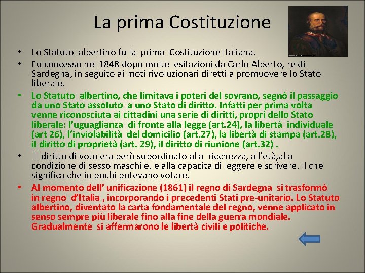 La prima Costituzione • Lo Statuto albertino fu la prima Costituzione Italiana. • Fu