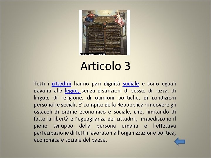 Articolo 3 Tutti i cittadini hanno pari dignità sociale e sono eguali davanti alla