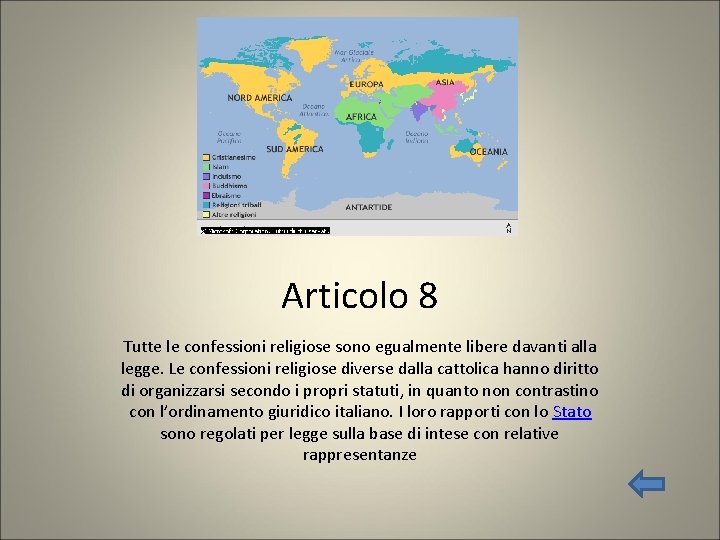 Articolo 8 Tutte le confessioni religiose sono egualmente libere davanti alla legge. Le confessioni