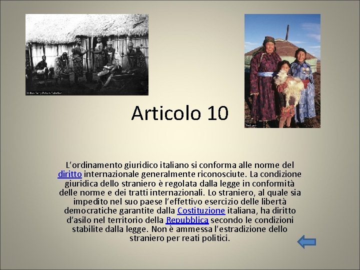 Articolo 10 L’ordinamento giuridico italiano si conforma alle norme del diritto internazionale generalmente riconosciute.