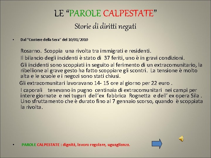 LE “PAROLE CALPESTATE” Storie di diritti negati • Dal “Corriere della Sera” del 10/01/2010