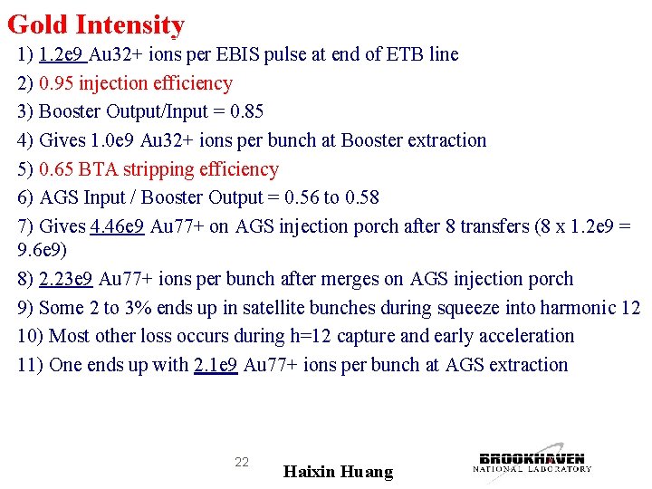 Gold Intensity 1) 1. 2 e 9 Au 32+ ions per EBIS pulse at