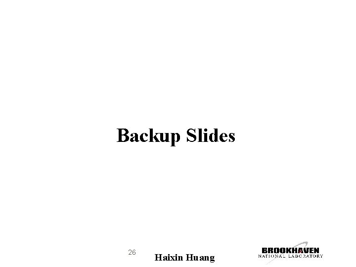 Backup Slides 26 Haixin Huang 