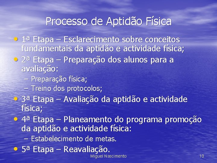 Processo de Aptidão Física • 1ª Etapa – Esclarecimento sobre conceitos • fundamentais da