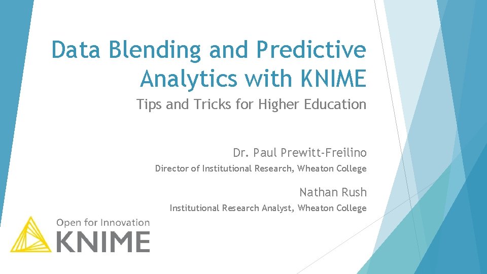 Data Blending and Predictive Analytics with KNIME Tips and Tricks for Higher Education Dr.