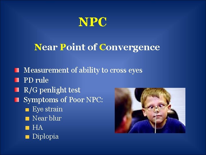 NPC Near Point of Convergence Measurement of ability to cross eyes PD rule R/G