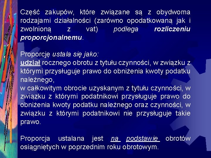 Część zakupów, które związane są z obydwoma rodzajami działalności (zarówno opodatkowaną jak i zwolnioną