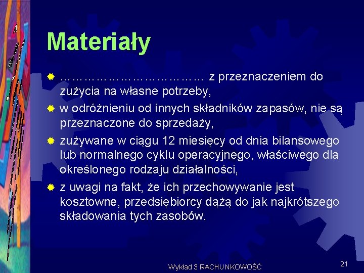 Materiały ……………… z przeznaczeniem do zużycia na własne potrzeby, ® w odróżnieniu od innych