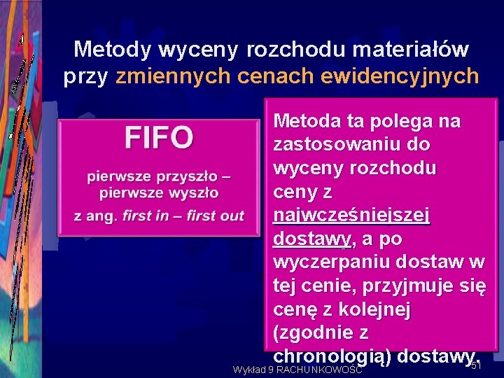 Metody wyceny rozchodu materiałów przy zmiennych cenach ewidencyjnych Metoda ta polega na zastosowaniu do
