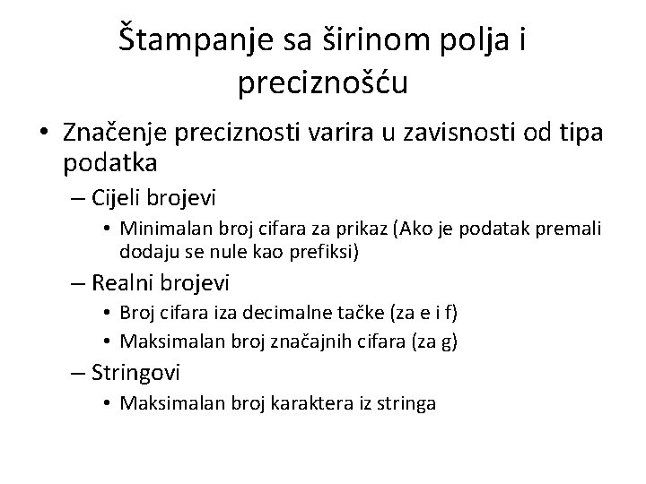 Štampanje sa širinom polja i preciznošću • Značenje preciznosti varira u zavisnosti od tipa