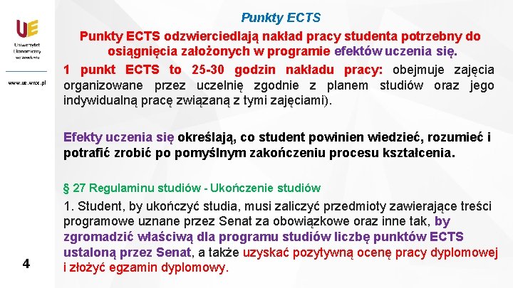 www. ue. wroc. pl 4 Punkty ECTS odzwierciedlają nakład pracy studenta potrzebny do osiągnięcia