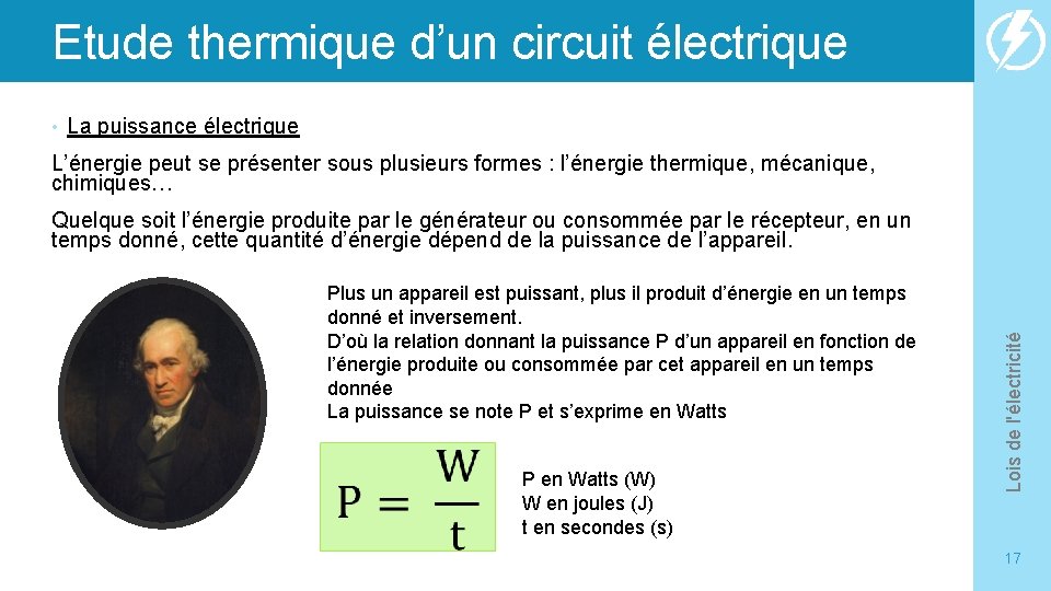 Etude thermique d’un circuit électrique • La puissance électrique L’énergie peut se présenter sous