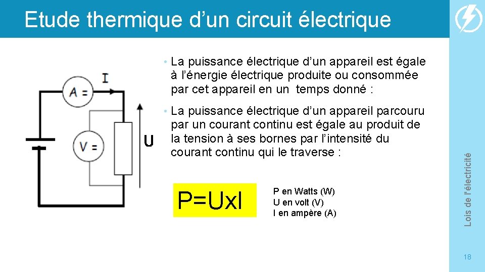  • La puissance électrique d’un appareil est égale à l’énergie électrique produite ou