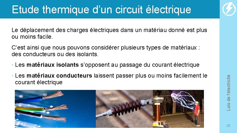Etude thermique d’un circuit électrique Le déplacement des charges électriques dans un matériau donné