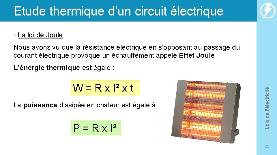 Etude thermique d’un circuit électrique • La loi de Joule Nous avons vu que