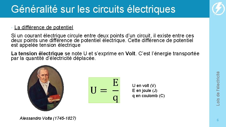 Généralité sur les circuits électriques • La différence de potentiel Si un courant électrique