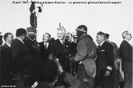 15 avril 1951 – Meeting à Maison-Blanche – Le gouverneur général Edmond Naegelen (Archives