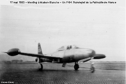 17 mai 1953 – Meeting à Maison-Blanche – Un F-84 Thunderjet de la Patrouille